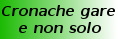 Cronache (gare e non solo)